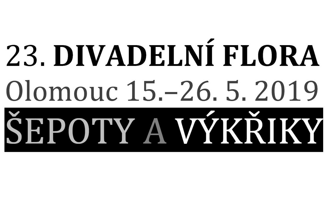 23. DIVADELNÍ FLORA Olomouc 15.–26.5.2019